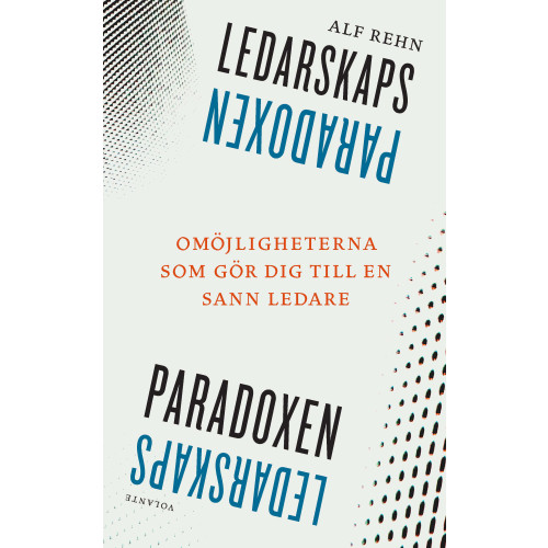 Alf Rehn Ledarskapsparadoxen : Omöjligheterna som gör dig till en sann ledare (bok, danskt band)