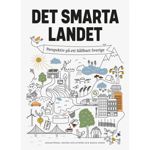Volante Det smarta landet : Perspektiv på ett hållbart Sverige (bok, danskt band)