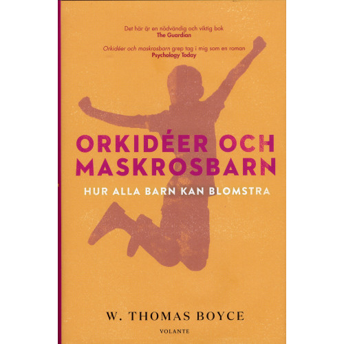 W. Thomas Boyce Orkidéer och maskrosbarn : hur alla barn kan blomstra (inbunden)