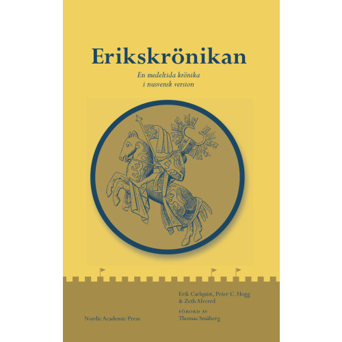 Erik Carlquist Erikskrönikan : en medeltida krönika i nusvensk version (inbunden)