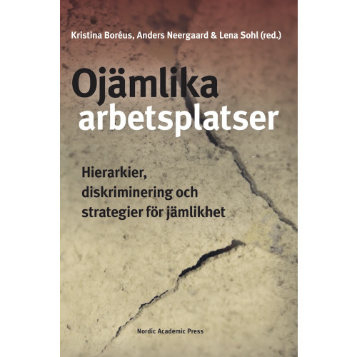 Nordic Academic Press Ojämlika arbetsplatser : hierarkier, diskriminering och strategier för jämlikhet (inbunden)