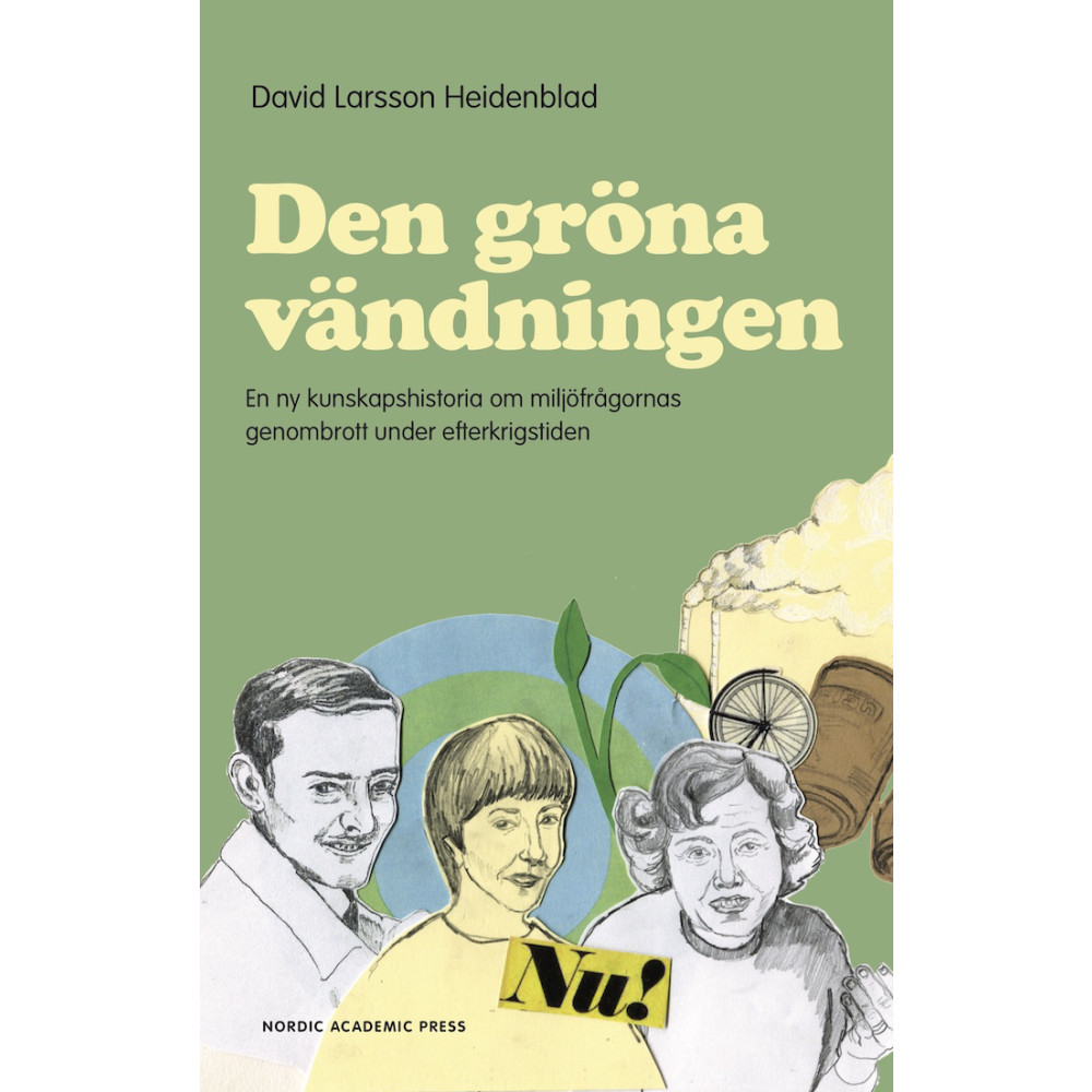 Produktbild för Den gröna vändningen : en ny kunskapshistoria om miljöfrågornas genombrott under efterkrigstiden (inbunden)