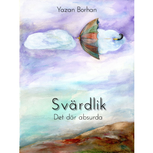 Yazan Borhan Svärdlik : det där absurda (häftad)