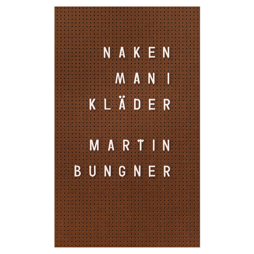 Martin Bungner Naken man i kläder (häftad)