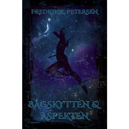 Fredrik R. Petersen Bågskytten & Aspekten (häftad)