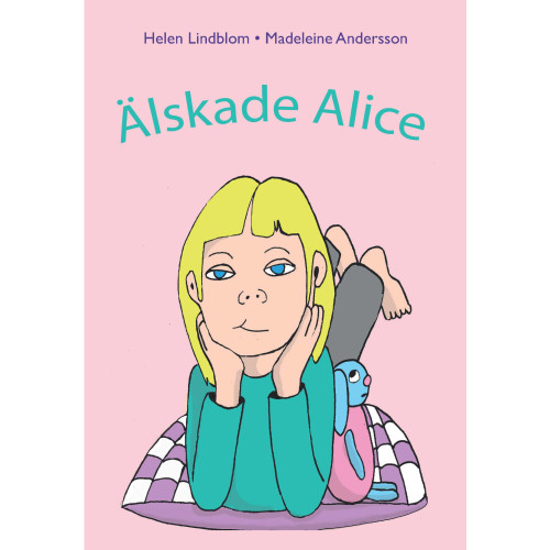 Helen Lindblom Älskade Alice (inbunden)