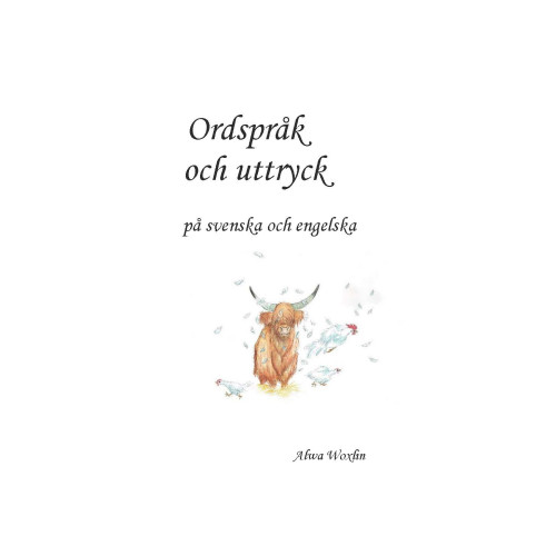 Alwa Woxlin Ordspråk och uttryck på svenska och engelska (häftad)