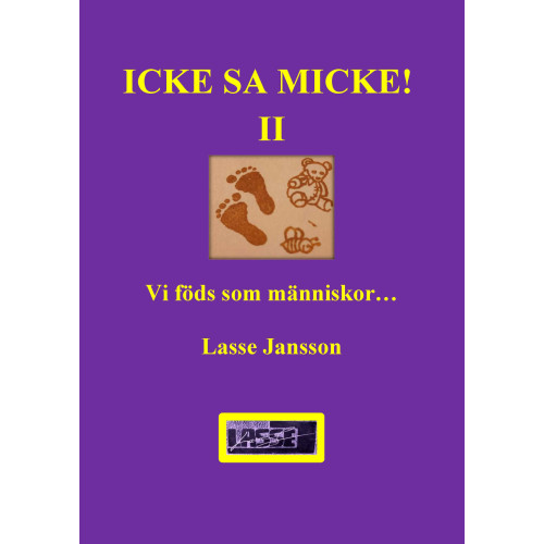 Lasse Jansson Icke, sa Micke. Del II, Vi föds som människor- men sen då? (inbunden)