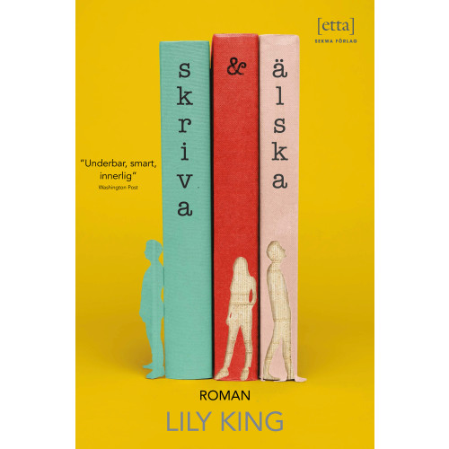 Lily King Skriva & älska : en roman (inbunden)