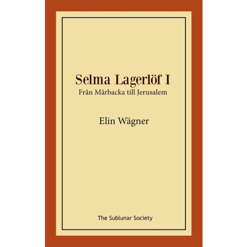 Elin Wägner Selma Lagerlöf I : från Mårbacka till Jerusalem (häftad)