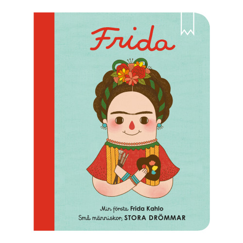 Maria Isabel Sánches Vegara Små människor, stora drömmar. Min första Frida Kahlo (bok, board book)