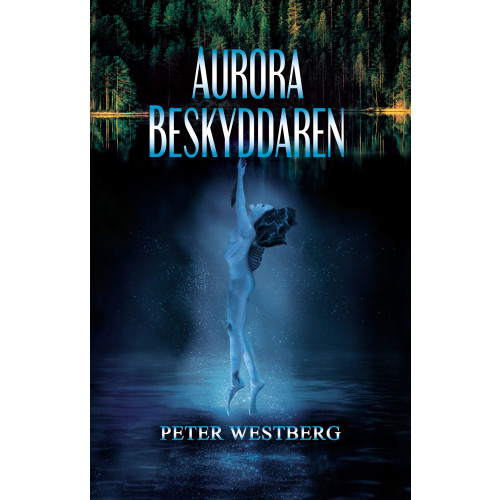 Peter Westberg Aurora, beskyddaren (häftad)