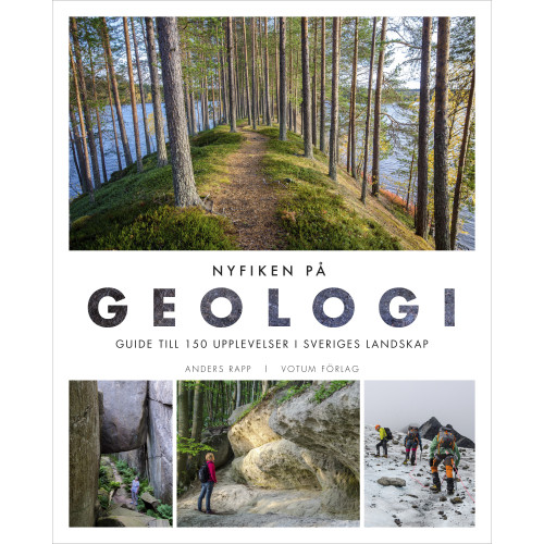 Anders Rapp Nyfiken på geologi : guide till 150 upplevelser i Sveriges landskap (inbunden)