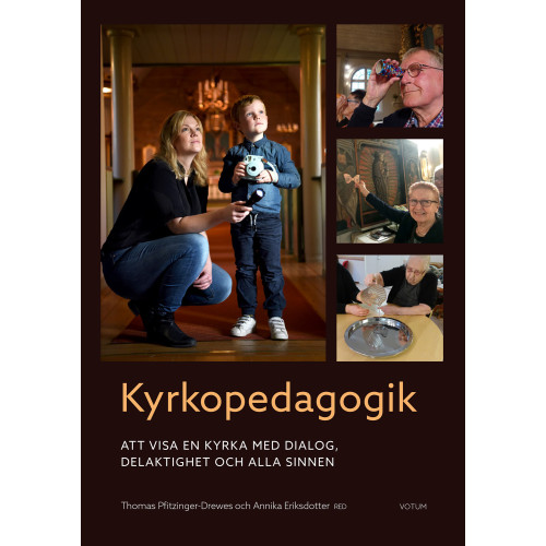 Votum & Gullers Förlag Kyrkopedagogik : att visa en kyrka med dialog, delaktighet och alla sinnen (bok, flexband)