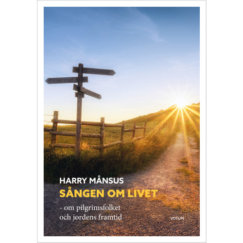 Harry Månsus Sången om livet : om pilgrimsfolket och jordens framtid (inbunden)