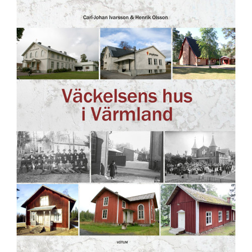 Carl-Johan Ivarsson Väckelsens hus i Värmland (inbunden)