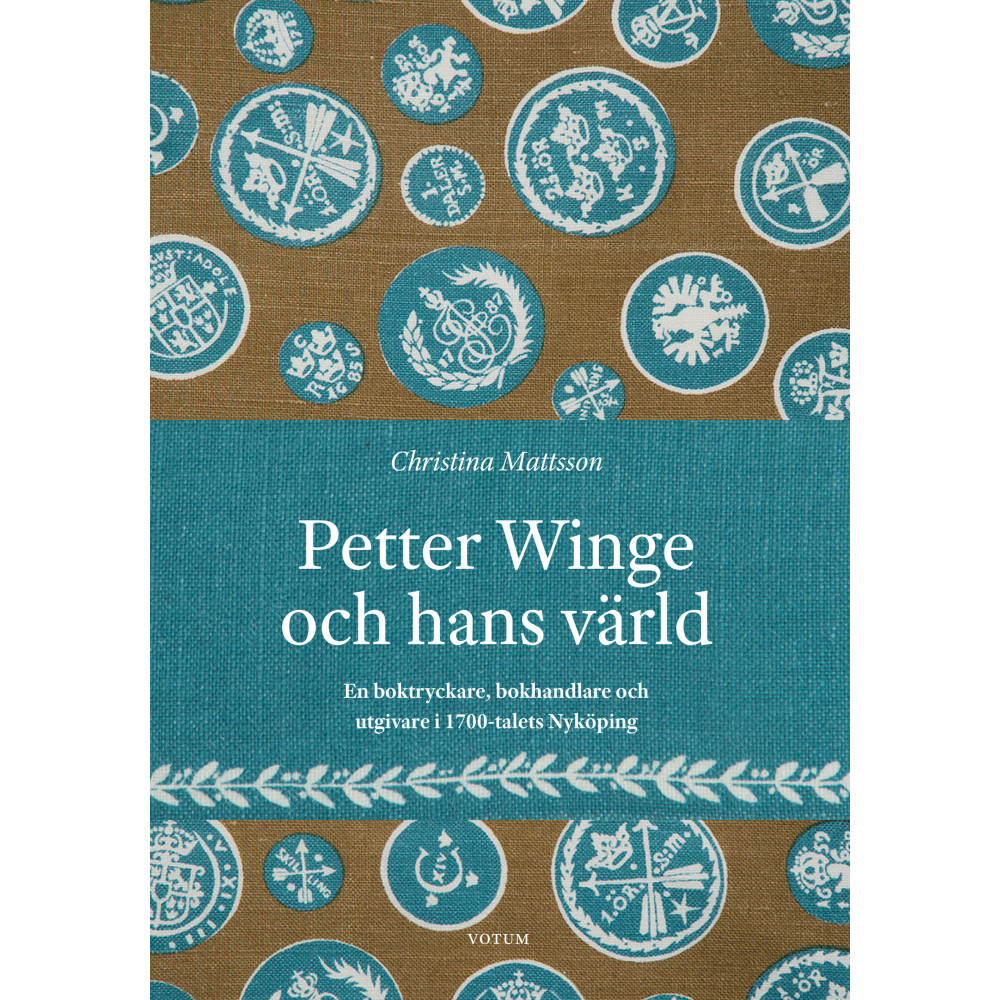 Produktbild för Petter Winge och hans värld : en boktryckare, bokhandlare och utgivare i 1700-talets Nyköping (inbunden)