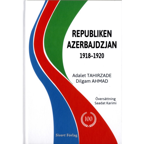 Adalet Tahirzade Republiken Azerbajdzjan 1918-1920 (inbunden)