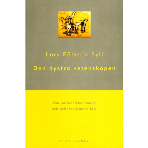Lars Pålsson-Syll Den dystra vetenskapen (häftad)