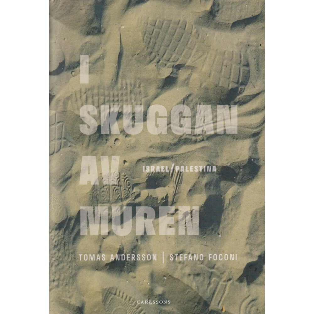 Produktbild för I skuggan av muren : Israel / Palestina (inbunden)