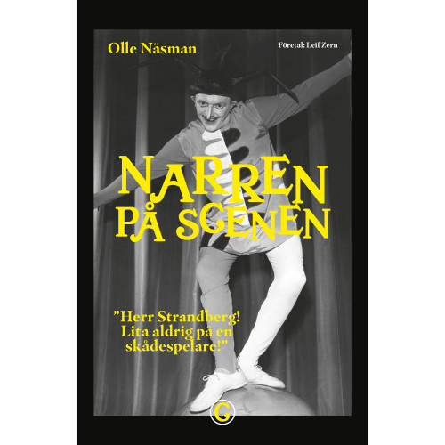 Olle Näsman Narren på scenen : Herr Strandberg! Lita aldrig på en skådespelare! (inbunden)