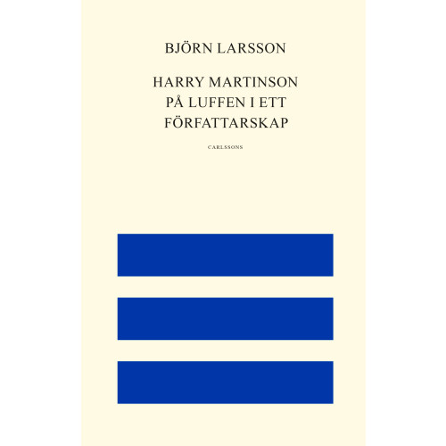 Björn Larsson Harry Martinson : på luffen i ett författarskap (inbunden)