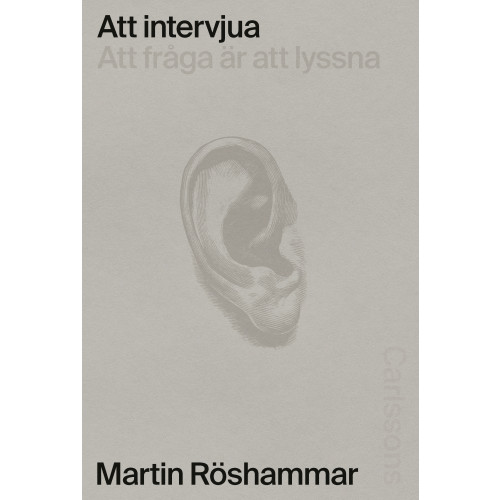 Martin Röshammar Att intervjua : Att fråga är att lyssna (bok, danskt band)