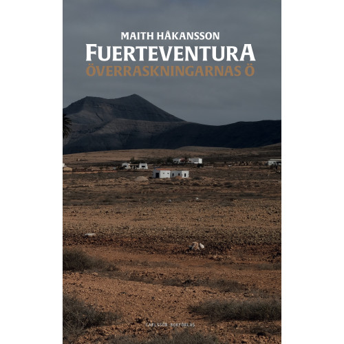 Maith Håkansson Fuerteventura inifrån : överraskningarnas ö (bok, danskt band)