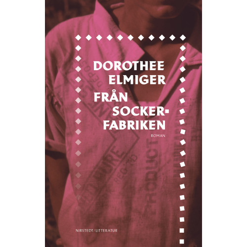 Dorothee Elmiger Från sockerfabriken (inbunden)