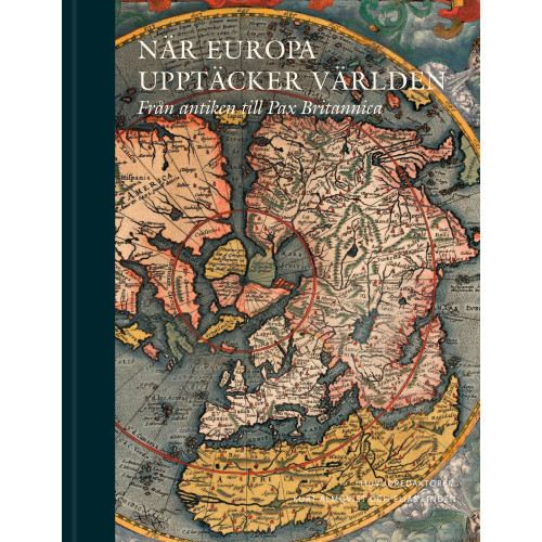 Bokförlaget Stolpe När Europa upptäcker världen : från antiken till Pax Britannica (bok, halvklotband)