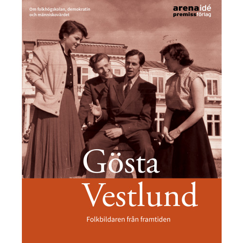 Kenneth Abrahamsson Gösta Vestlund : folkbildaren från framtiden (häftad)