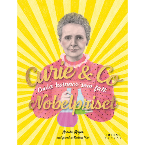 Annika Meijer Curie & Co : coola kvinnor som fått Nobelpriset (inbunden)