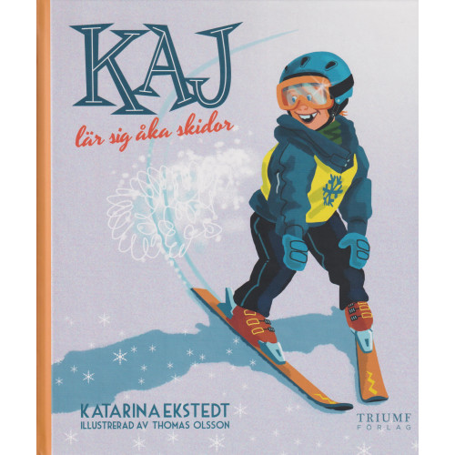 Katarina Ekstedt Kaj lär sig åka skidor (inbunden)