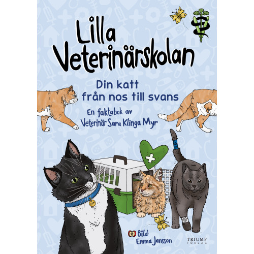 Sara Klinga Myr Lilla veterinärskolan - din katt från nos till svans! (inbunden)