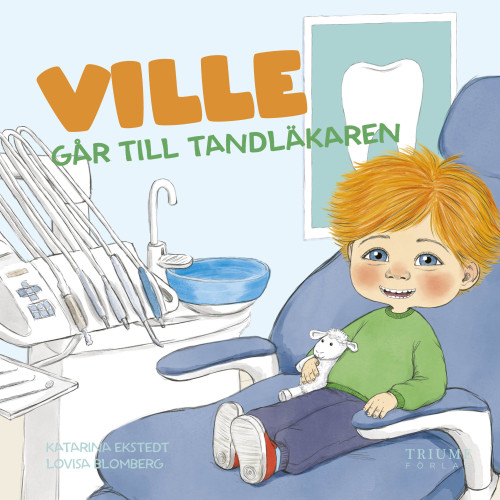 Katarina Ekstedt Ville går till tandläkaren (inbunden)