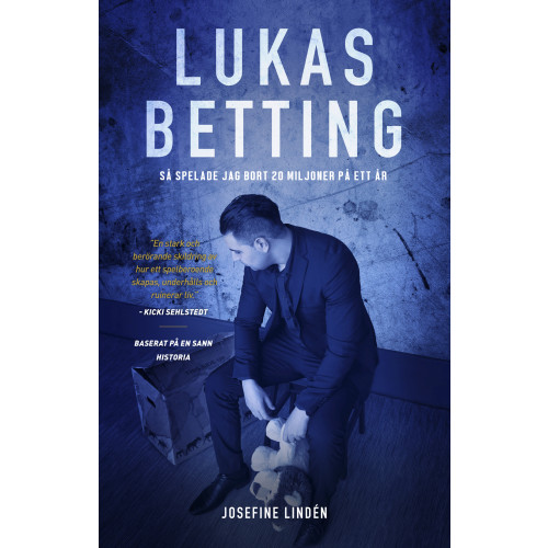 Josefine Lindén Lukas Betting : så spelade jag bort 20 miljoner på ett år (häftad)