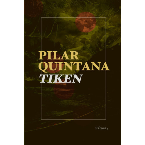 Pilar Quintana Tiken (inbunden)