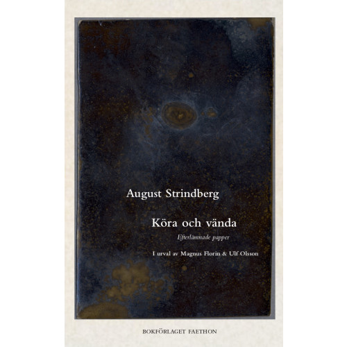 August Strindberg Köra och vända : Strindbergs efterlämnade papper (häftad)