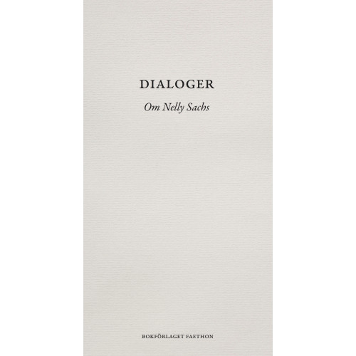 Bokförlaget Faethon Dialoger : om Nelly Sachs (bok, danskt band)