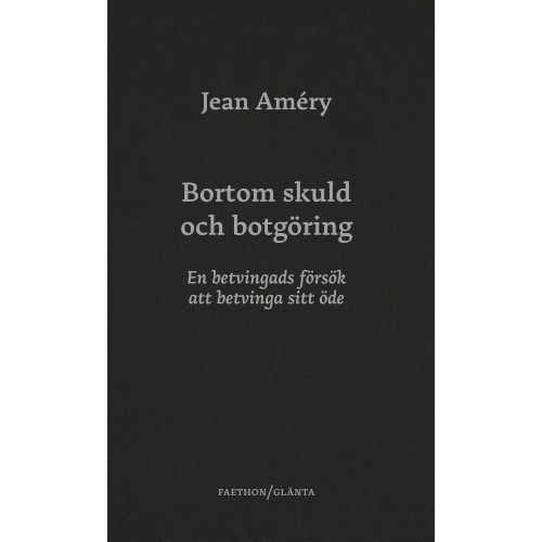 Jean Améry Bortom skuld och botgöring : en betvingads försök att betvinga sitt öde (bok, danskt band)
