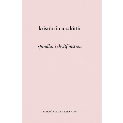 Kristín Ómarsdóttir Spindlar i skyltfönstren (bok, danskt band)
