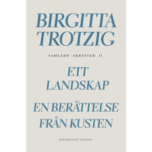 Birgitta Trotzig Samlade skrifter 2 (inbunden)