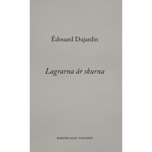 Édouard Dujardin Lagrarna är skurna (inbunden)