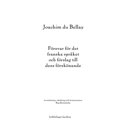 Joachim du Bellay Försvar för det franska språket och förslag till dess förskönande (inbunden)