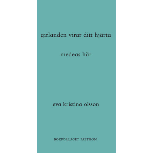 Eva Kristina Olsson girlanden virar ditt hjärta / medeas här (bok, danskt band)