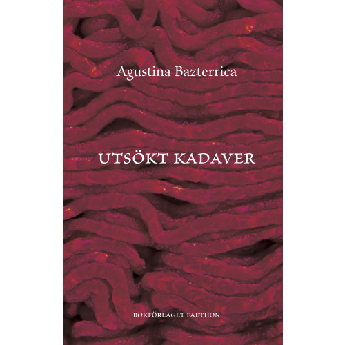 Agustina Bazterrica Utsökt kadaver (inbunden)