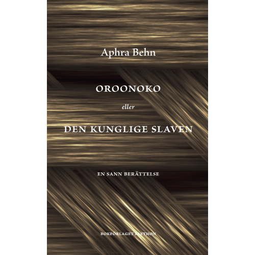 Aphra Behn Oroonoko eller Den kunglige slaven (inbunden)