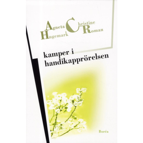 Agneta Hugemark Kamper i handikapprörelsen : Resurser, erkännande, representation (häftad)