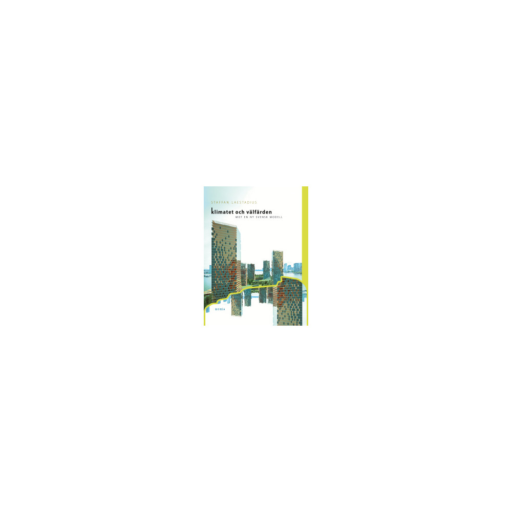 Produktbild för Klimatet och välfärden . mot en ny svensk modell (bok, danskt band)