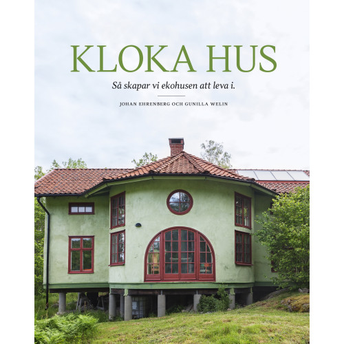 Johan Ehrenberg Kloka hus: så skapar vi ekohusen att leva i (bok, flexband)